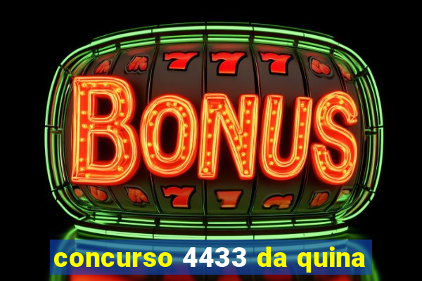 concurso 4433 da quina